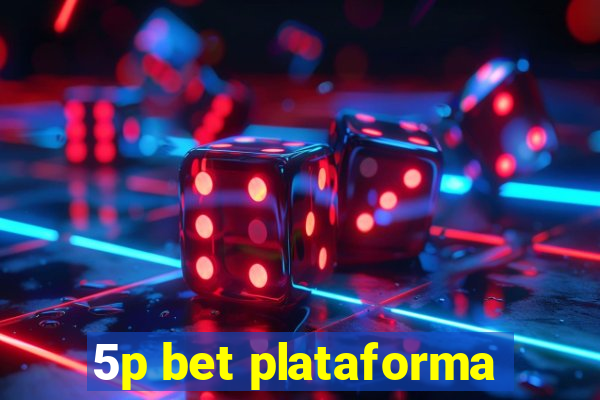 5p bet plataforma